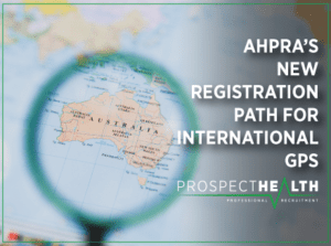 AHPRA, registration, blog, GP jobs, Australia